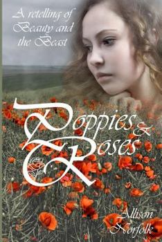 Paperback Poppies & Roses: A Retelling of Beauty and the Beast Book