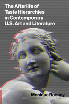 The Afterlife of Taste Hierarchies in Contemporary U.S. Art and Literature (New American Canon)