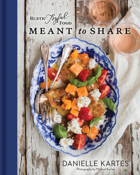 Hardcover Rustic Joyful Food: Meant to Share Book