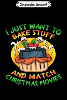 Composition Notebook: Christmas Baking Cake Movies Watching Night Wife Mom Gift  Journal/Notebook Blank Lined Ruled 6x9 100 Pages