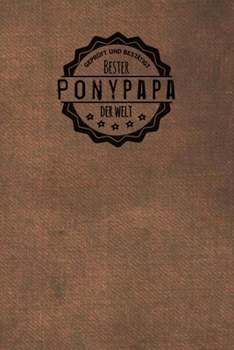 Paperback Gepr?ft und Best?tigt bester Ponypapa der Welt: inkl. Terminplaner - Kalender 2020 &#9733; - Das perfekte Geschenk f?r M?nner, die Ponys lieben - Gesc [German] Book