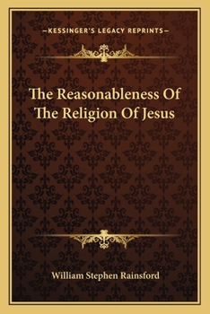 Paperback The Reasonableness Of The Religion Of Jesus Book