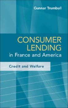 Hardcover Consumer Lending in France and America: Credit and Welfare Book