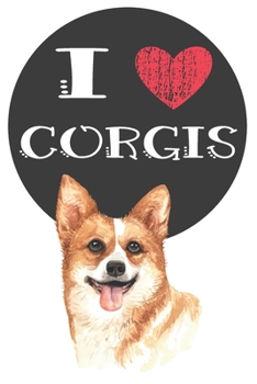 Paperback I Heart Corgis: Cute Corgi Dog Lover Journal / Notebook / Diary Perfect for Birthday Card Present or Christmas Gift Great for kids, Te Book