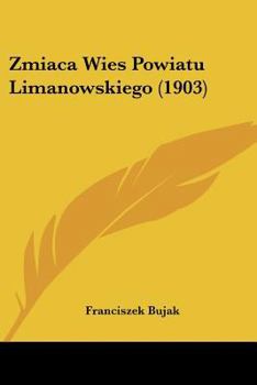Paperback Zmiaca Wies Powiatu Limanowskiego (1903) Book