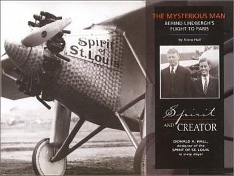 Hardcover Spirit & Creator: The Mysterious Man Behind Lindbergh's Flight to Paris Book