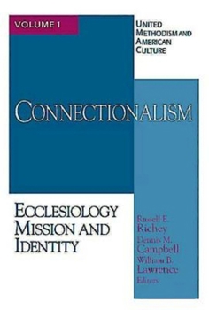 Paperback United Methodism and American Culture Volume 1: Connectionalism: Ecclesiology, Mission, and Identity Book