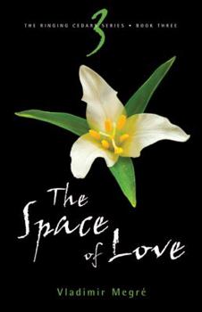 The Space of Love - Book #3 of the Ringing Cedars of Russia