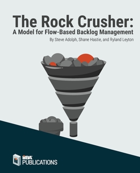 Paperback The Rock Crusher: A Model for Flow-Based Backlog Management Book