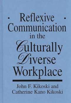 Hardcover Reflexive Communication in the Culturally Diverse Workplace Book