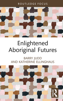 Hardcover Enlightened Aboriginal Futures Book