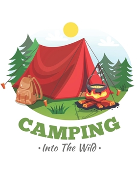 Paperback Camping Into The Wild: Camping Journal & RV Travel Logbook: Road Trip Planner, Caravan Travel Journal, Glamping Diary, Camping Memory Keepsak Book