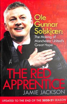 Paperback The Red Apprentice: Ole Gunnar Solskjaer: The Making of Manchester United's Great Hope Book