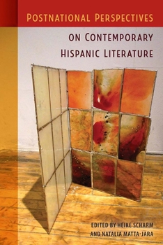 Hardcover Postnational Perspectives on Contemporary Hispanic Literature Book