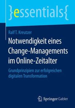 Paperback Notwendigkeit Eines Change-Managements Im Online-Zeitalter: Grundprinzipien Zur Erfolgreichen Digitalen Transformation [German] Book