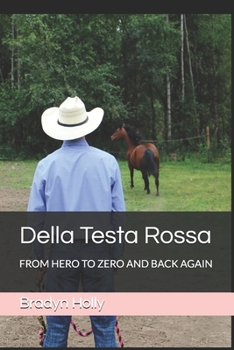 Paperback Della Testa Rossa: From Hero to Zero and Back Again Book