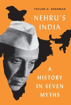 Hardcover Nehru's India: A History in Seven Myths Book