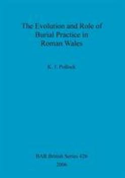 Paperback The Evolution and Role of Burial Practice in Roman Wales Book