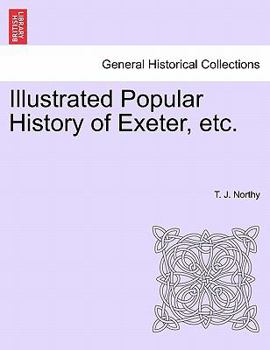 Illustrated Popular History of Exeter, etc.