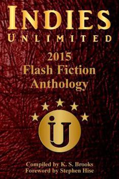 Paperback Indies Unlimited's 2015 Flash Fiction Anthology Book