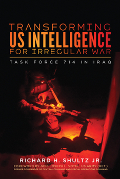 Paperback Transforming US Intelligence for Irregular War: Task Force 714 in Iraq Book