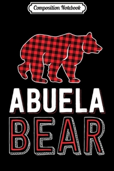 Composition Notebook: Abuela Bear Red Buffalo Plaid Matching Family Christmas  Journal/Notebook Blank Lined Ruled 6x9 100 Pages