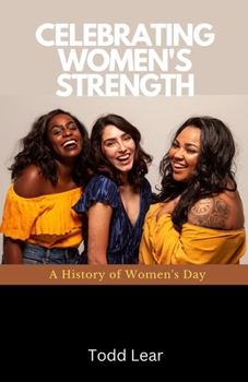 Celebrating Women's Strength: A History of Women's Day