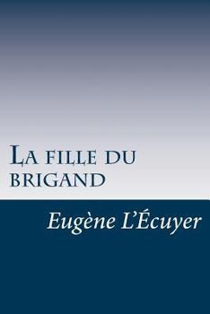 Paperback La fille du brigand [French] Book