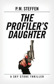 Paperback The Profiler's Daughter: A Sky Stone Thriller Book