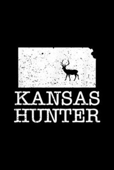 Kansas Hunter: Kansas Hunter State Silhouette Deer Hunting  Journal/Notebook Blank Lined Ruled 6x9 100 Pages