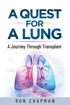 Paperback A Quest for a Lung: A Journey Through Transplant Book