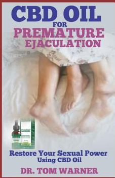 Paperback CBD Oil for Premature Ejaculation: Restore Your Sexual Power Using CBD Oil Book