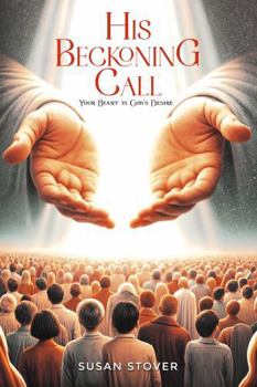 Paperback HIS BECKONING CALL: YOUR HEART IS GOD’S DESIRE Book