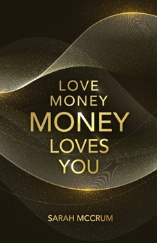 Paperback Love Money, Money Loves You: A Conversation With The Energy Of Money Book