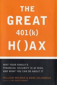 Hardcover The Great 401(k) Hoax: Why Your Family's Financial Security Is at Risk, and What You Can Do about It Book