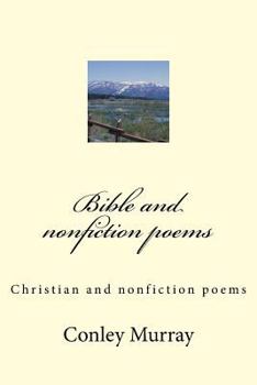 Paperback Bible and non fiction poems: Christian and non fiction poems Book