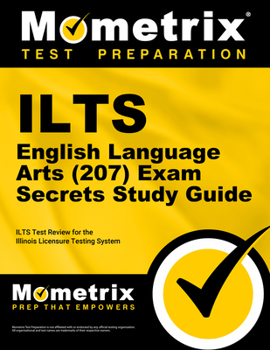 Paperback ILTS English Language Arts (207) Exam Secrets Study Guide: ILTS Test Review for the Illinois Licensure Testing System Book