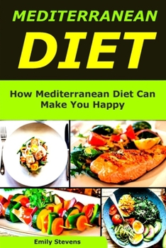 Paperback Mediterranean Diet: How Mediterranean Diet Can Make You Happy Book