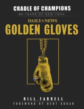 Hardcover Cradle of Champions: 80 Years of New York Daily News Golden Gloves Book