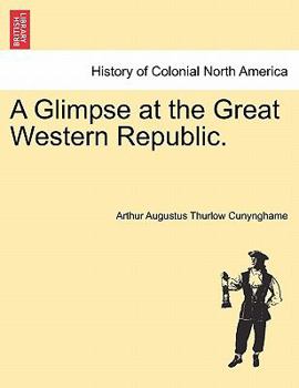 Paperback A Glimpse at the Great Western Republic. Book