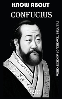 Paperback Know About Confucius: The Wise Teacher of Ancient China Book