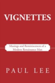 Paperback Vignettes: Musings and Reminiscences of a Modern Renaissance Man Book