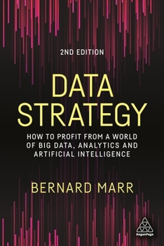 Hardcover Data Strategy: How to Profit from a World of Big Data, Analytics and Artificial Intelligence Book