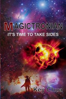 Paperback The Magictronian: It's Time to Take Sides Book