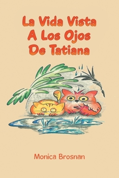 Paperback La Vida Vista a Los Ojos de Tatiana Book