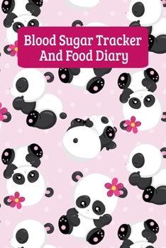 Blood Sugar Tracker And Food Diary: Daily Diabetes Food Journal And Blood Glucose Log For Women And Girls - Pink Panda (6"x9")