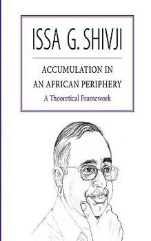 Paperback Accumulation in an African Periphery. A Theoretical Framework Book