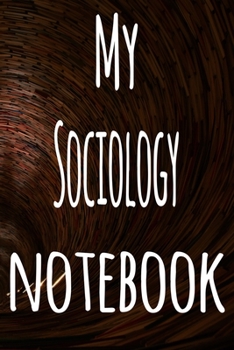 My Sociology Notebook: The perfect gift for the student in your life - unique record keeper!