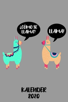 Kalender 2020: Terminkalender Como De Llama als lustiges Geschenk f�r Alpaka Liebhaber und Lama freunde Jahreskalender 2020 A5 1 Woche 2 Seiten / 6x9 Zoll 120 Seiten / Terminplaner 2020 klein f�r Beru