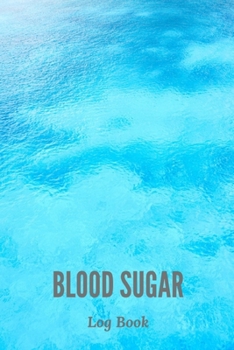 BLOOD SUGAR LOG BOOK: Daily Record Notebook for Glucose Monitoring,Diabetic Monitor Health Journal,Diabetes Glucose Log Book for Dieter and Diabetic,52 Weeks,6"x9"